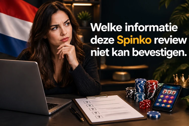 Welke informatie deze Spinko review niet kan bevestigen